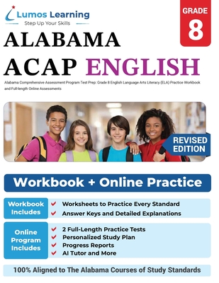 Alabama Comprehensive Assessment Program Test Prep: Grade 8 English Language Arts Literacy (ELA) Practice Workbook and Full-length Online Assessments - Lumos Learning