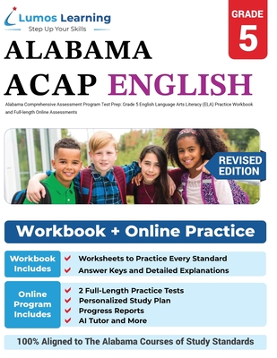 Alabama Comprehensive Assessment Program Test Prep: Grade 5 English Language Arts Literacy (ELA) Practice Workbook and Full-length Online Assessments: - Lumos Learning