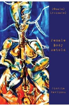 Coperta cărții 'Female Body Retold - Giorgia Pavlidou'