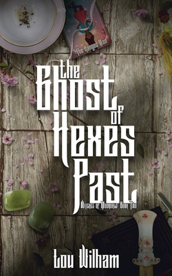 The Ghost of Hexes Past - Lou Wilham