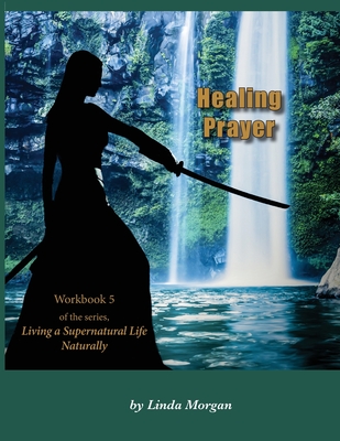 Healing Prayer - Linda Morgan