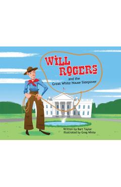 Poza produsului Will Rogers and the Great White House Sleepover - Bart Taylor