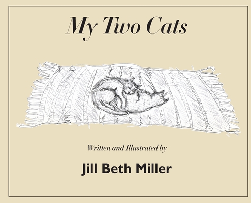 My Two Cats - Jill Beth Miller