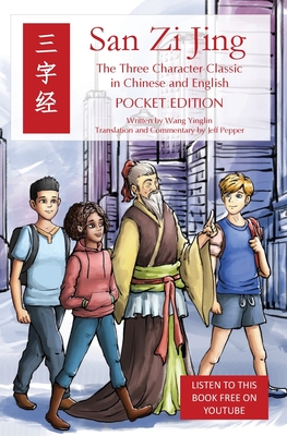 San Zi Jing - Three Character Classic in Chinese and English: Pocket Edition - Jeff Pepper