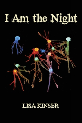 I Am the Night - Lisa Kinser