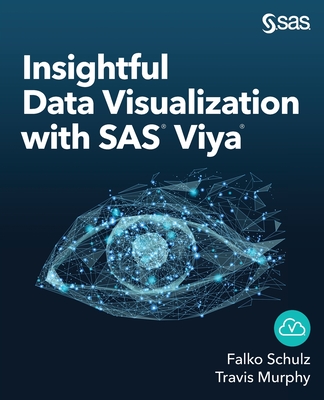 Insightful Data Visualization with SAS Viya - Falko Schulz