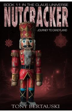 Poza produsului Nutcracker: Journey to Candyland - Tony Bertauski