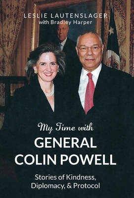 My Time with General Colin Powell - Leslie Lautenslager