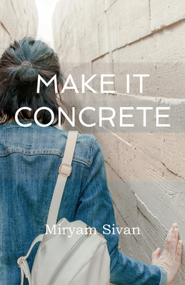 Make It Concrete - Sivan Miryam