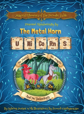 Magical Elements of the Periodic Table Presented Alphabetically By The Metal Horn Unicorns - Sybrina Durant