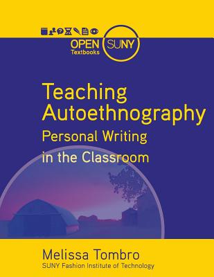 Teaching Autoethnography: Personal Writing in the Classroom - Melissa Tombro Phd