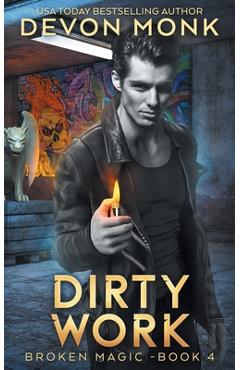 Coperta cărții 'Dirty Work - Devon Monk'