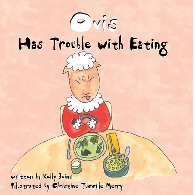 Coperta cărții 'Ovis Has Trouble With Eating - Kelly Beins'