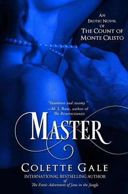 Master: An Erotic Novel of the Count of Monte Cristo - Colette Gale