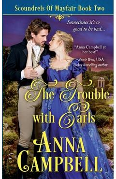Coperta cărții 'The Trouble with Earls: Scoundrels of Mayfair Book 2 - Anna Campbell'