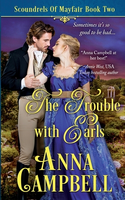 Coperta cărții 'The Trouble with Earls: Scoundrels of Mayfair Book 2 - Anna Campbell'