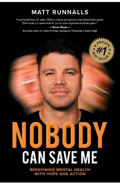 Coperta cărții 'Nobody Can Save Me: Redefining Mental Health with Hope and Action - Matt Runnalls'