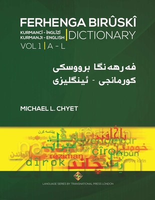 FERHENGA BIRÛSKÎ - Kurmanji-English Dictionary - Volume One: A-L - Michael L. Chyet