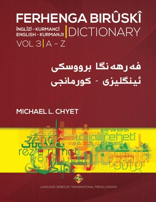 FERHENGA BIRÛSKÎ - English-Kurmanji Dictionary - Volume Three - Michael L. Chyet