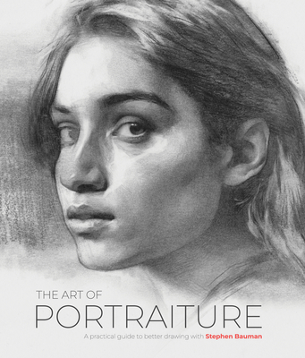 The Art of Portraiture: How to Actually Become a Better Artist - Stephen Bauman