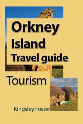 Orkney Island Travel guide: Tourism - Kingsley Foster