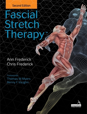 Fascial Stretch Therapy - Second Edition - Ann Frederick
