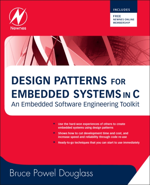 Design Patterns for Embedded Systems in C: An Embedded Software Engineering Toolkit [With Free Newnes Online Membership] - Bruce Powel Douglass