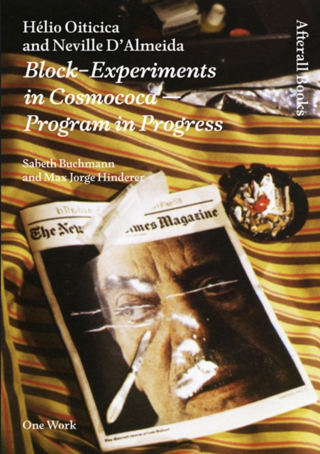 Hélio Oiticica and Neville d'Almeida: Block-Experiments in Cosmococa--Program in Progress - Sabeth Buchmann