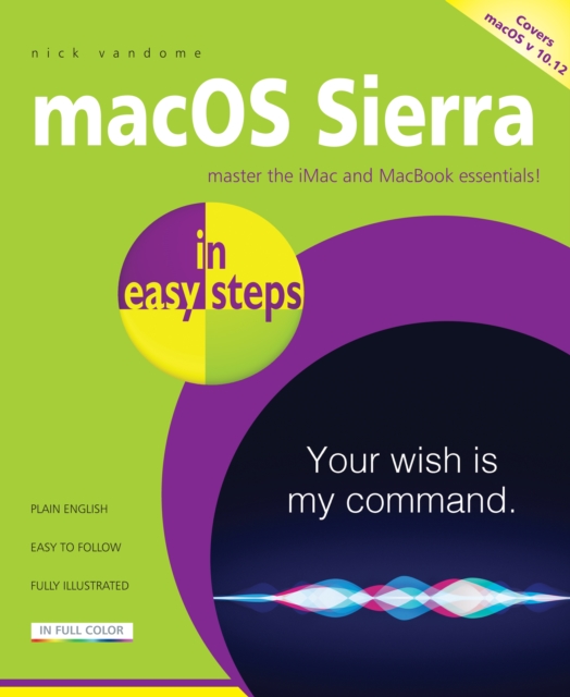Macos Sierra in Easy Steps: Covers OS X 10.12 - Nick Vandome