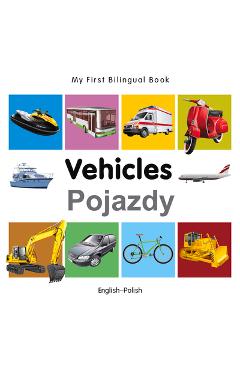 Coperta cărții 'My First Bilingual Book-Vehicles (English-Polish) - Milet Publishing'