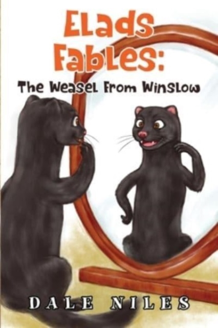 Elad's Fables: The Weasel From Winslow - Dale Niles