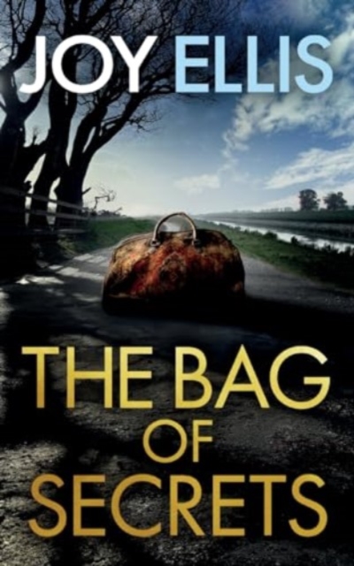 THE BAG OF SECRETS a gripping crime thriller with a huge twist - Joy Ellis
