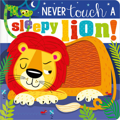 Never Touch a Sleepy Lion! - Christie Hainsby
