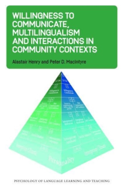 Willingness to Communicate, Multilingualism and Interactions in Community Contexts - Alastair Henry