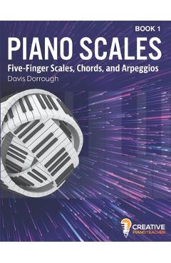 Coperta cărții 'Piano Scales: Scales, Chords, and Arpeggios Book I - Davis Dorrough'