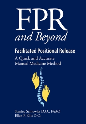 FPR and Beyond Facilitated Positional Release: A Quick and Accurate Manual Medicine Method - Ellen Ellis D. O.