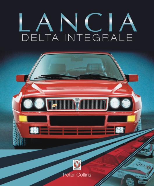 Coperta cărții 'Lancia Delta Integrale - Peter Collins'