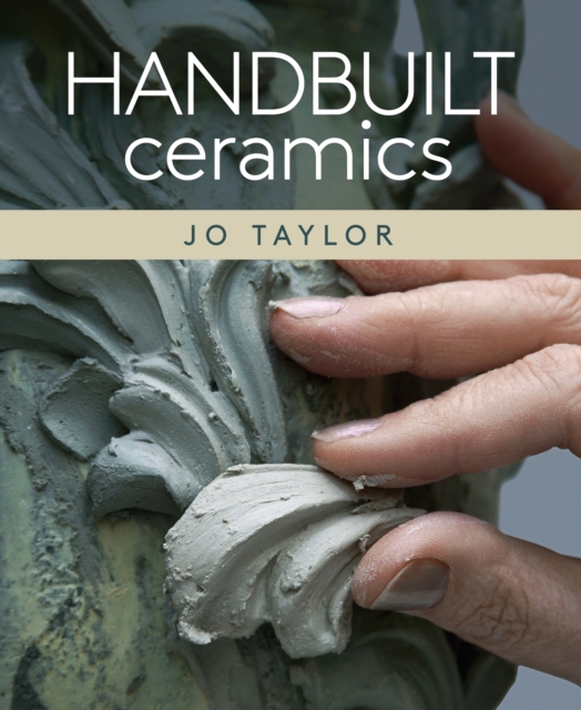 Handbuilt Ceramics - Jo Taylor