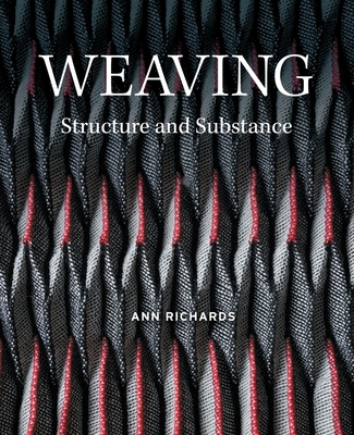 Weaving: Structure and Substance - Ann Richards