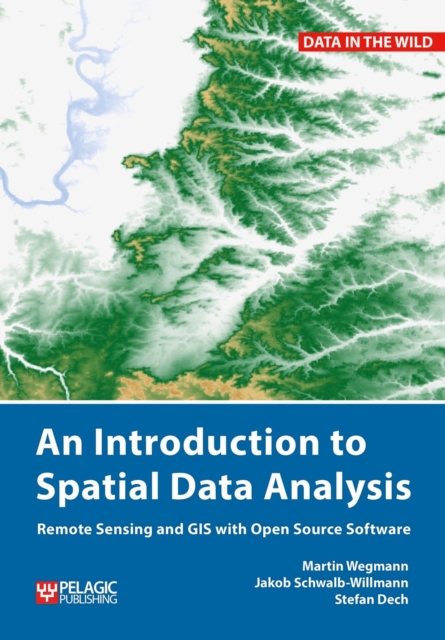 Introduction to Spatial Data Analysis - Martin Wegmann