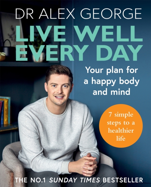 Live Well Every Day: Your Plan for a Happy Body and Mind - Alex George