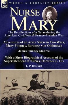 Coperta cărții 'Nurse Mary: the Recollections of a Nurse During the American Civil War & Franco-Prussian War-Adventures of an Army'