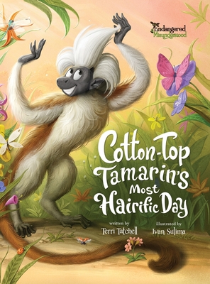 Coperta cărții 'Cotton-Top Tamarin's Most Hairific Day - Tatchell'