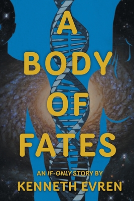 A Body of Fates - Kenneth Evren