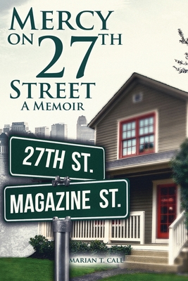 Mercy on 27Th Street: A Memoir - Marian Call