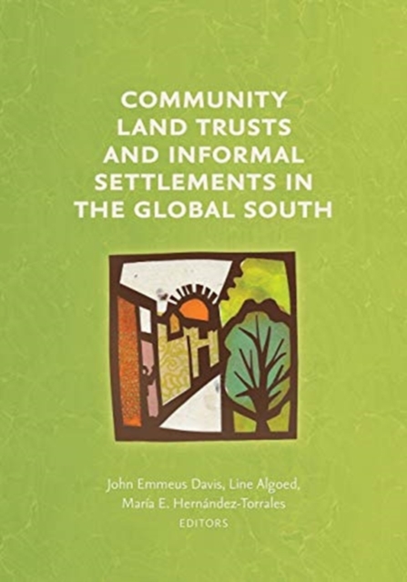 Community Land Trusts and Informal Settlements in the Global South - John Emmeus Davis