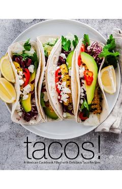 Coperta cărții 'Tacos!: A Mexican Cookbook Filled with Delicious Taco Recipes - Booksumo Press'