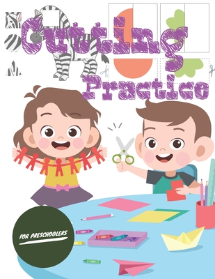 Cutting Practice: Scissor skills for preschoolers to kindergarteners ages 3 to 5, cut and paste workbook with 100 pages. - Pixa Education