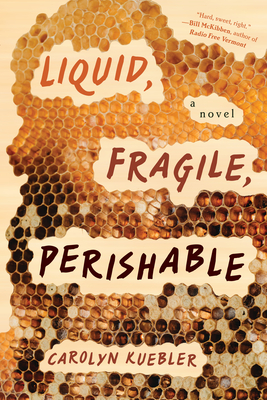 Liquid, Fragile, Perishable - Carolyn Kuebler