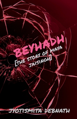 Beyhadh: The story of Maya Jaisingh - Jyotismita Debnath